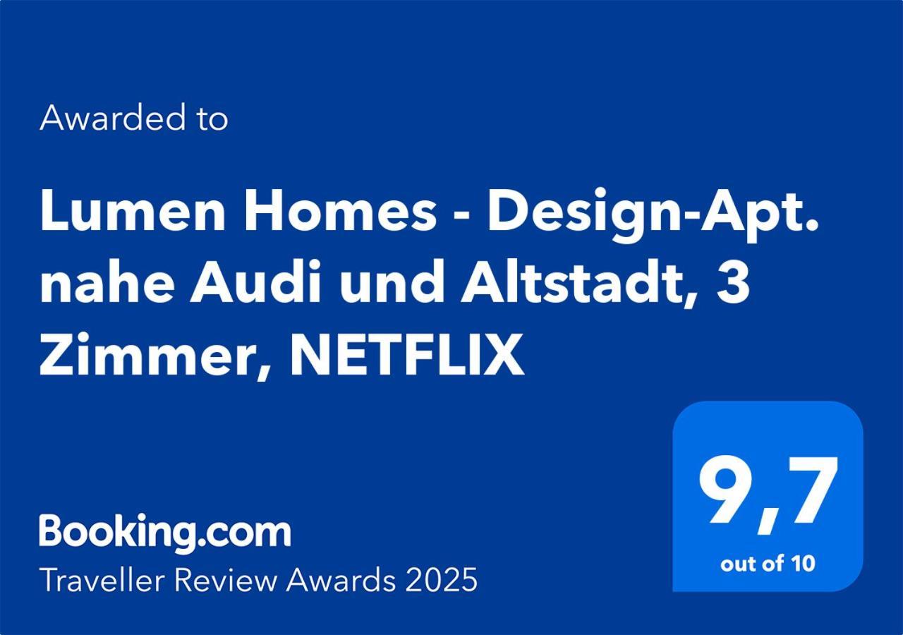 Lumen Homes - Design-Apt. Nahe Audi Und Altstadt, 3 Zimmer, Netflix อินโกลชตัดต์ ภายนอก รูปภาพ